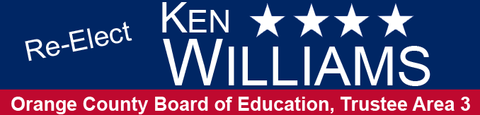 Re-Elect Ken Williams to the Orange County Board of Education, Tuesday, June 7, 2016